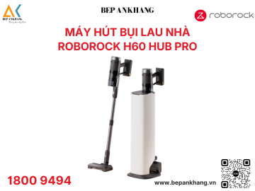 Máy Hút Bụi Cầm Tay Không Dây Roborock H60 Hub Pro